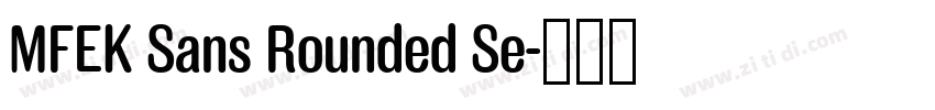 MFEK Sans Rounded Se字体转换